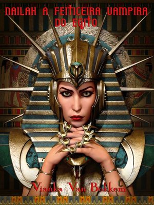 cover image of Nailah – a Feiticeira-Vampira do Egito
